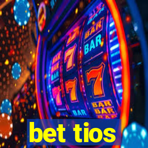 bet tios