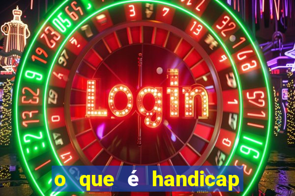 o que é handicap asiático - 1