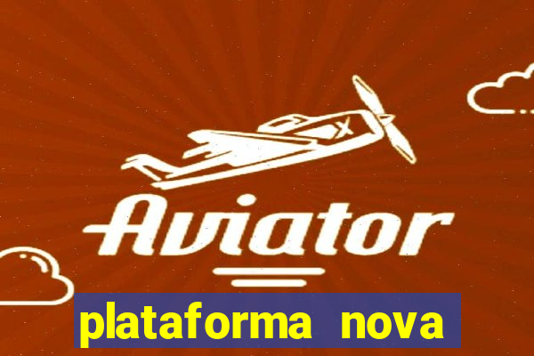 plataforma nova bonus de cadastro