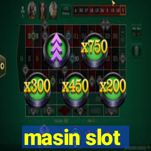 masin slot