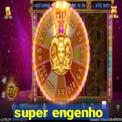 super engenho