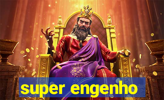 super engenho