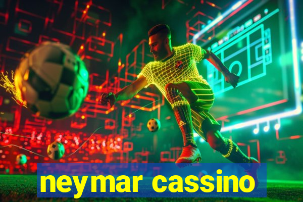 neymar cassino