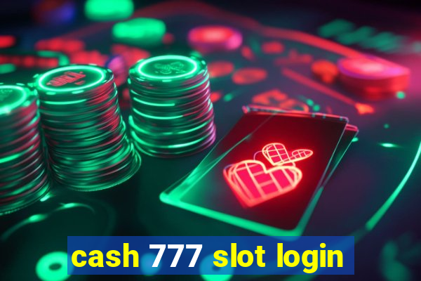 cash 777 slot login