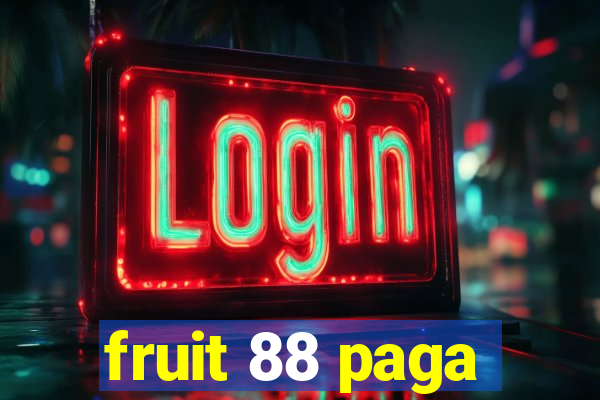 fruit 88 paga