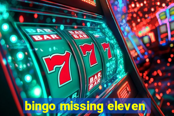 bingo missing eleven