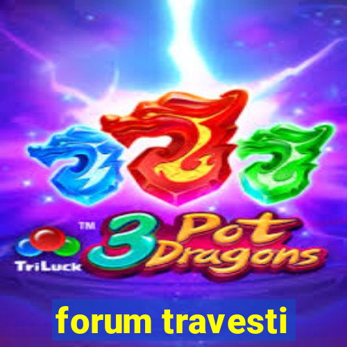 forum travesti