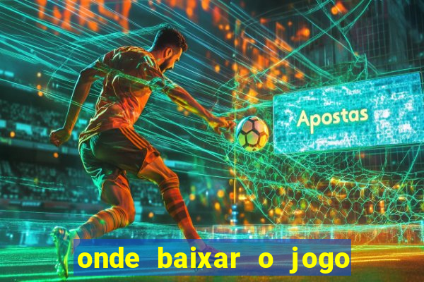 onde baixar o jogo do tigre