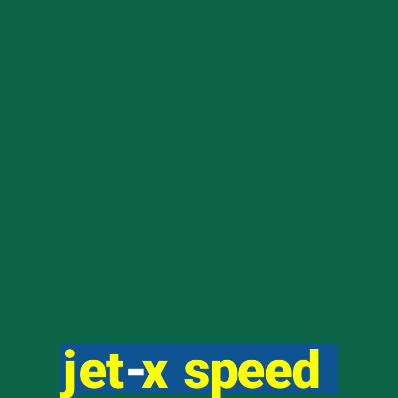 jet-x speed