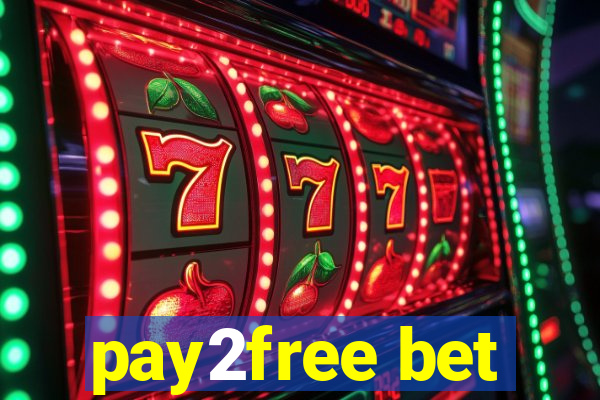 pay2free bet