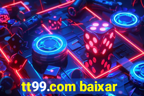 tt99.com baixar