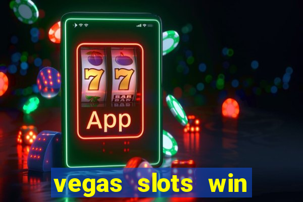 vegas slots win real cash