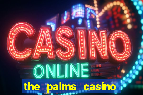 the palms casino resort in las vegas