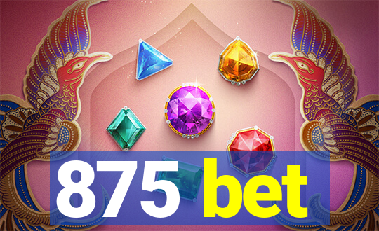 875 bet