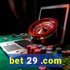 bet 29 .com