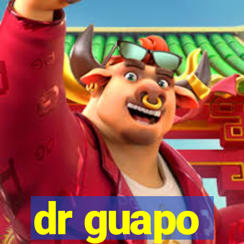 dr guapo