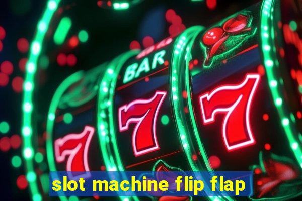 slot machine flip flap