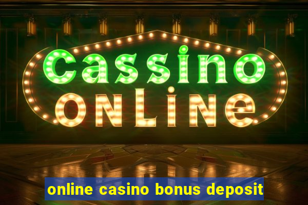 online casino bonus deposit