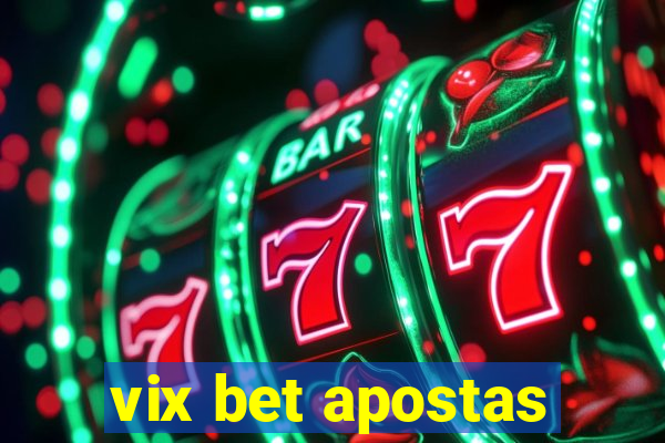 vix bet apostas