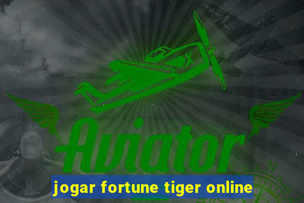 jogar fortune tiger online