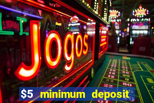 $5 minimum deposit casino in canada