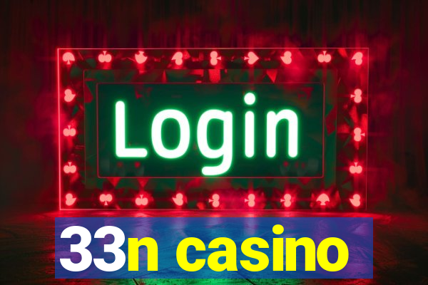 33n casino