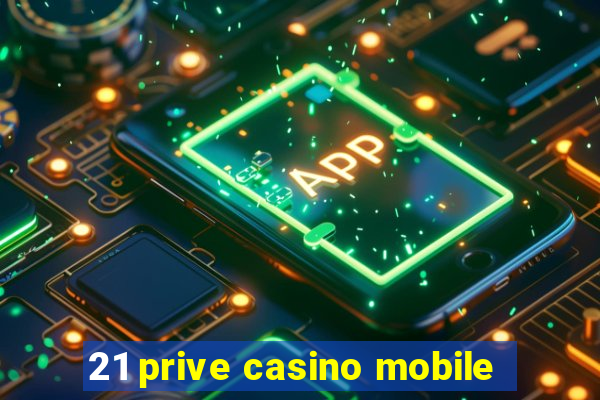 21 prive casino mobile