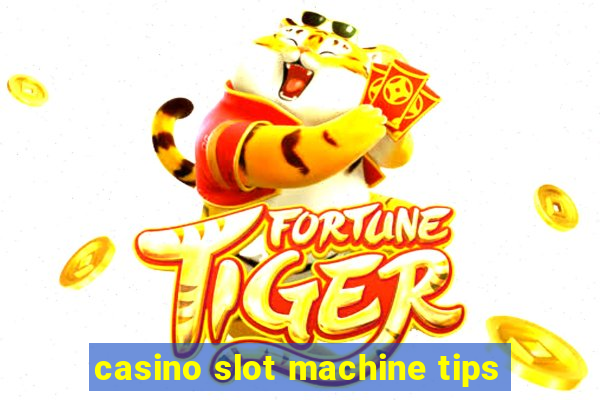 casino slot machine tips