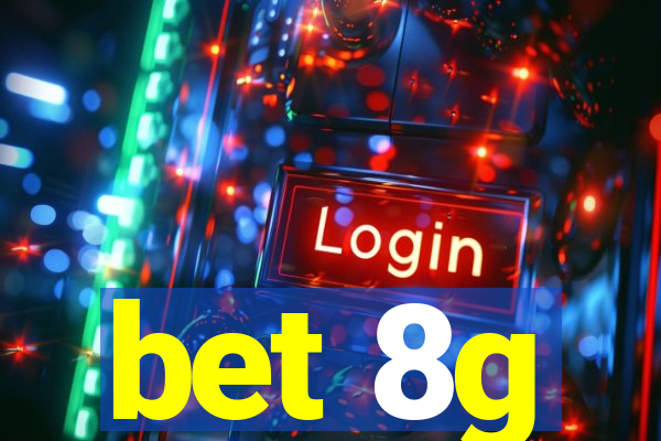 bet 8g