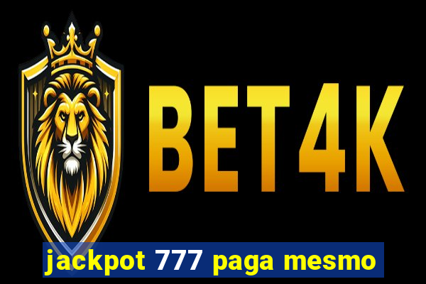 jackpot 777 paga mesmo