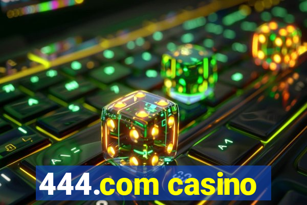 444.com casino