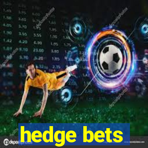 hedge bets