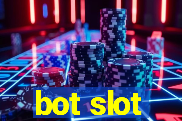 bot slot