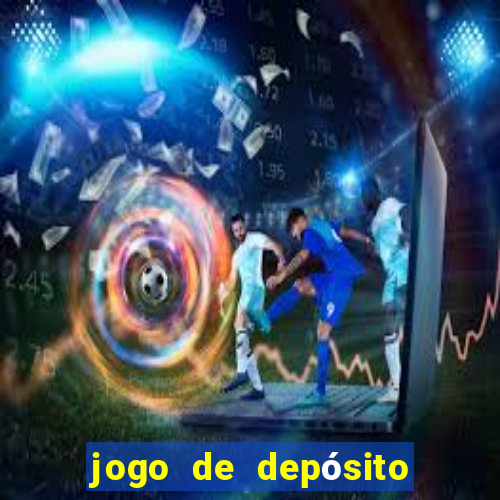 jogo de depósito de r$ 1