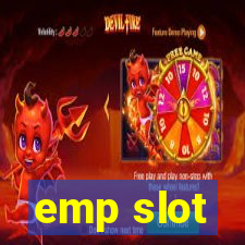 emp slot