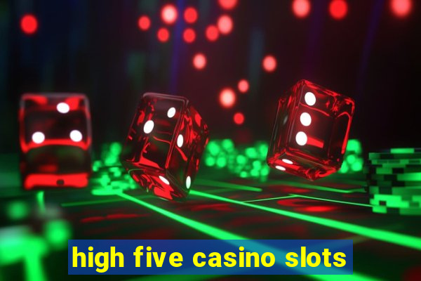 high five casino slots