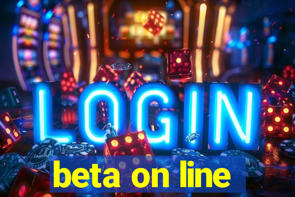 beta on line