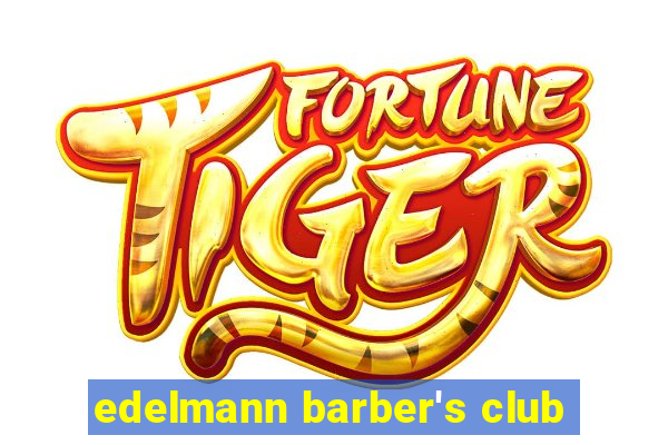 edelmann barber's club