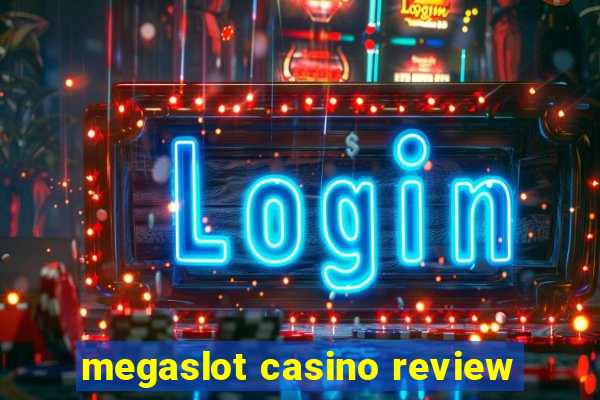 megaslot casino review