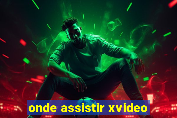 onde assistir xvideo