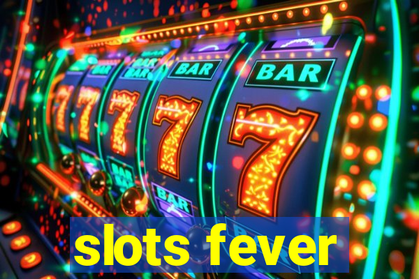 slots fever