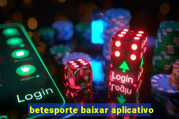 betesporte baixar aplicativo