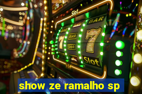 show ze ramalho sp