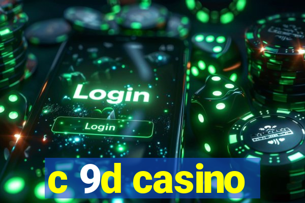 c 9d casino