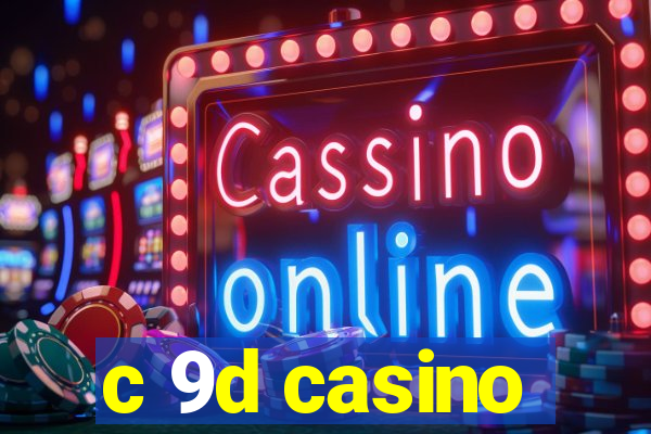 c 9d casino