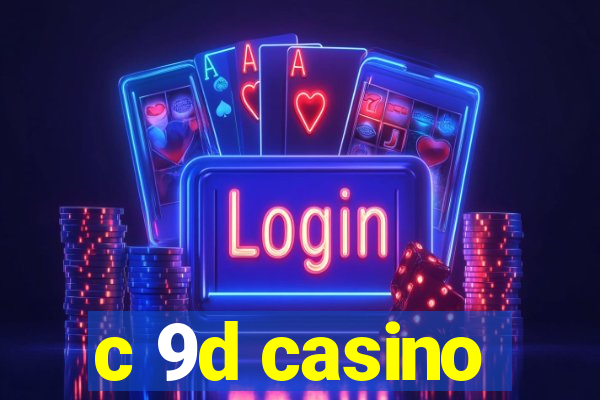 c 9d casino