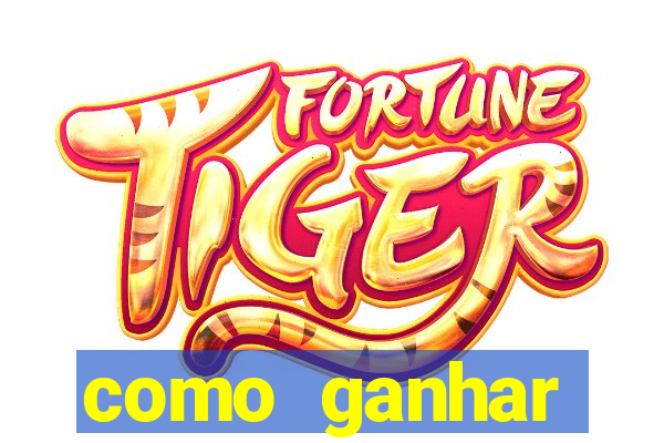 como ganhar dinheiro jogando no tigre