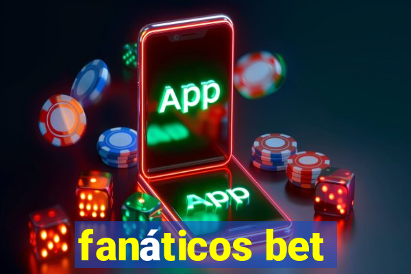 fanáticos bet