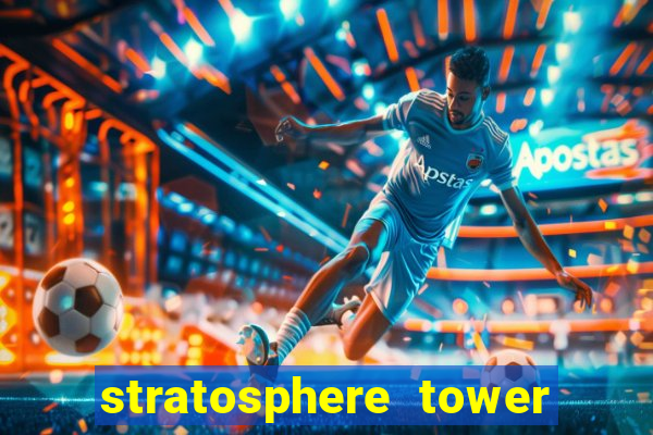 stratosphere tower hotel and casino