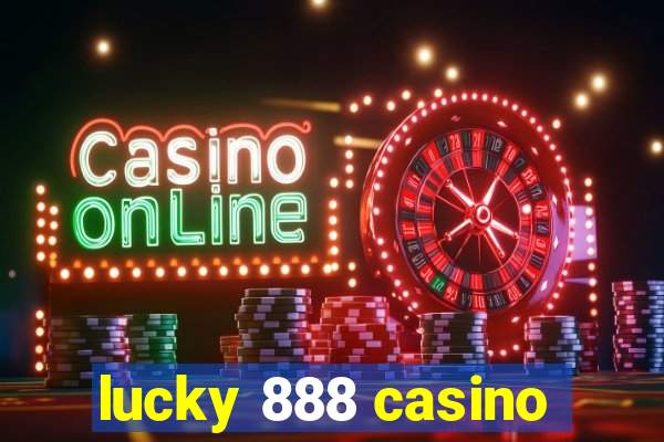 lucky 888 casino